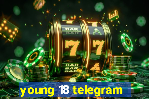 young 18 telegram